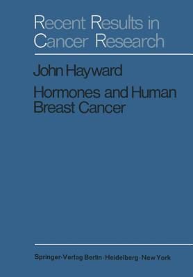 Hormones and Human Breast Cancer: An Account of 15 Years Study - Hayward, J. L.