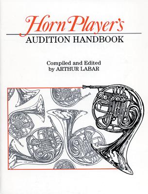 Horn Player's Audition Handbook - Labar, Arthur (Composer)