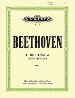 Horn Sonata in F Op. 17 (Edition for Horn/Cello/Violin and Piano): With Alternative Transcriptions of the Horn Part for Cello or Violin - Beethoven, Ludwig Van (Composer), and Grtzmacher, Friedrich (Composer), and Hermann, Friedrich (Composer)