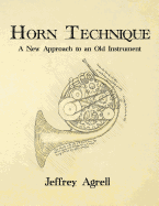 Horn Technique: A New Approach to an Old Instrument