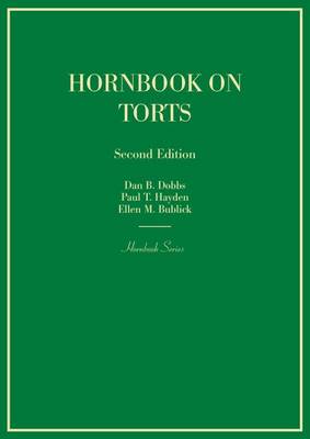 Hornbook on Torts - Dobbs, Dan B., and Hayden, Paul T., and Bublick, Ellen M.