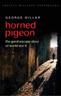 Horned Pigeon: The Great Escape Story of World War II