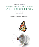 Horngren's Financial & Managerial Accounting: The Financial Chapters