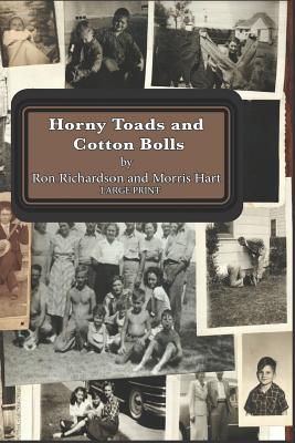 Horny Toads and Cotton Bolls: Large Print - Hart, Morris, and Richardson, Ron