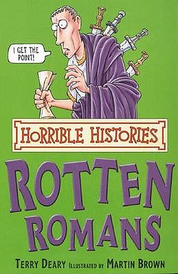 Horrible Histories: Rotten Romans - Deary, Terry