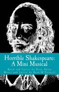 Horrible Shakespeare: A Mini Musical