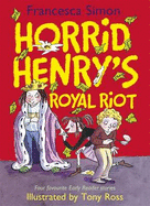 Horrid Henry's Royal Riot: Four favourite Early Reader stories