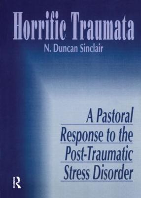 Horrific Traumata: A Pastoral Response to the Post-Traumatic Stress Disorder - Clements, William M, and Sinclair, Norma J R