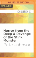 Horror from the Deep & Revenge of the Stink Monster
