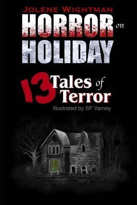 Horror on Holiday: 13 Tales of Terror - Lewis, Ellen Parry (Editor), and Wightman, Jolene