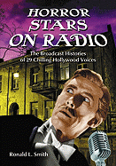 Horror Stars on Radio: The Broadcast Histories of 29 Chilling Hollywood Voices