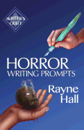 Horror Writing Prompts: 77 Powerful Ideas to Inspire Your Fiction