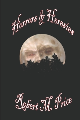 Horrors & Heresies - Price, Robert M