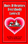 Hors D'Oeuvres Everybody Loves II: Party Menus with Recipes to Win Your Heart