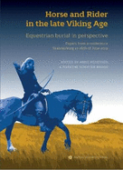 Horse and Rider in the Late Viking Age: Equestrian burial in perspective