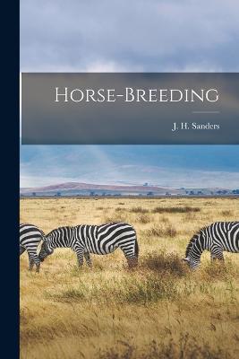 Horse-Breeding - Sanders, J H