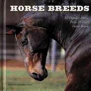 Horse Breeds: 65 Popular Horse, Pony & Draft Horse Breeds