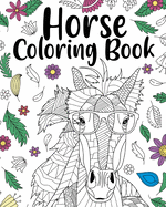 Horse Coloring Book: Adult Coloring Book, Animal Coloring Book, Floral Mandala Coloring Pages