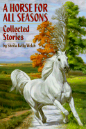 Horse for All Seasons: Collected Stories