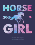 Horse Girl: School Notebook for Horse Riding Lover Girls Equestrian Rider Mom - 8.5x11