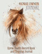 Horse Health Record Book & Horse Training Journal: Horse Owner Journal - Valuable Addition to Your Collection of Horse Training Books and Horse Care Essentials (8.5 X 11 Inches / Grey)