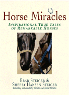 Horse Miracles: Inspirational True Tales of Remarkable Horses