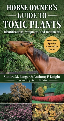 Horse Owner's Guide to Toxic Plants: Identifications, Symptoms, and Treatments - McQuinn, Sandra, and Price, Steven D (Foreword by)