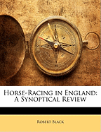Horse-Racing in England: A Synoptical Review