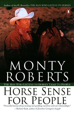 Horse Sense for People: The Man Who Listens to Horses Talks to People - Roberts, Monty