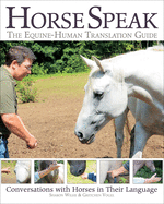 Horse Speak: Conversations with Horses in Their Language
