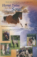 Horse Tales for the Soul, Volume Seven: Heartwarming, True Stories That Will Touch Your Soul.