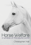 Horse Welfare: A Window on the Equine World