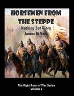 Horsemen from the Steppe: Nothing But Glory