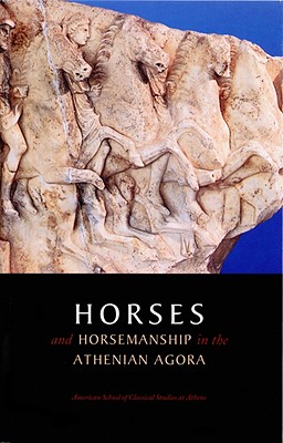 Horses and Horsemanship in the Athenian Agora - Camp II, John McK