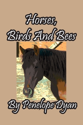 Horses, Birds And Bees - Dyan, Penelope