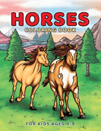 Horses Coloring Book for Kids Ages 4-8: Wonderful World of Ponies & Horses Colouring for Girls and Boys