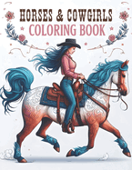 Horses & Cowgirls: A Western Adventure in Art - Relax, Color, and Discover the Wild West