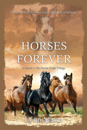 Horses Forever: A Sequel to The Horses Know Trilogy