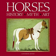 Horses: History ? Myth ? Art