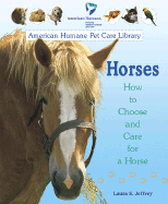Horses: How to Choose and Care for a Horse
