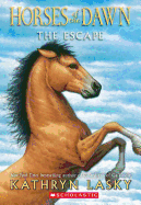 Horses of the Dawn #1: The Escape: Volume 1