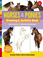 Horses & Ponies Drawing & Activity Book: Learn to Draw 17 Different Breeds