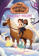Horsetail Hollow: Fearlessly Philippe-Horsetail Hollow, Book 3
