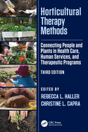 Horticultural Therapy Methods: Connecting People and Plants in Health Care, Human Services, and Therapeutic Programs