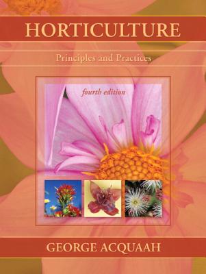 Horticulture: Principles and Practices - Acquaah, George
