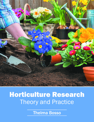 Horticulture Research: Theory and Practice - Bosso, Thelma (Editor)