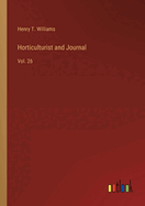 Horticulturist and Journal: Vol. 26