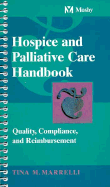 Hospice and Palliative Care Handbook: Quality, Compliance, and Reimbursement