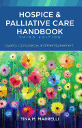 Hospice & Palliative Care Handbook, Third Edition: Quality, Compliance, and Reimbursement