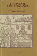 Hospitable Performances: Dramatic Genre and Cultural Practices in Early Modern England